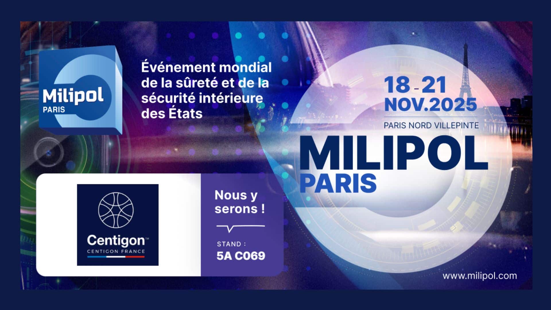 Centigon France au salon Milipol Paris 2025 : rendez-vous Hall 5 – Stand C069